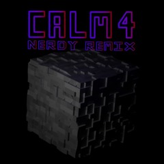 Calm 4 Nerdy Remix