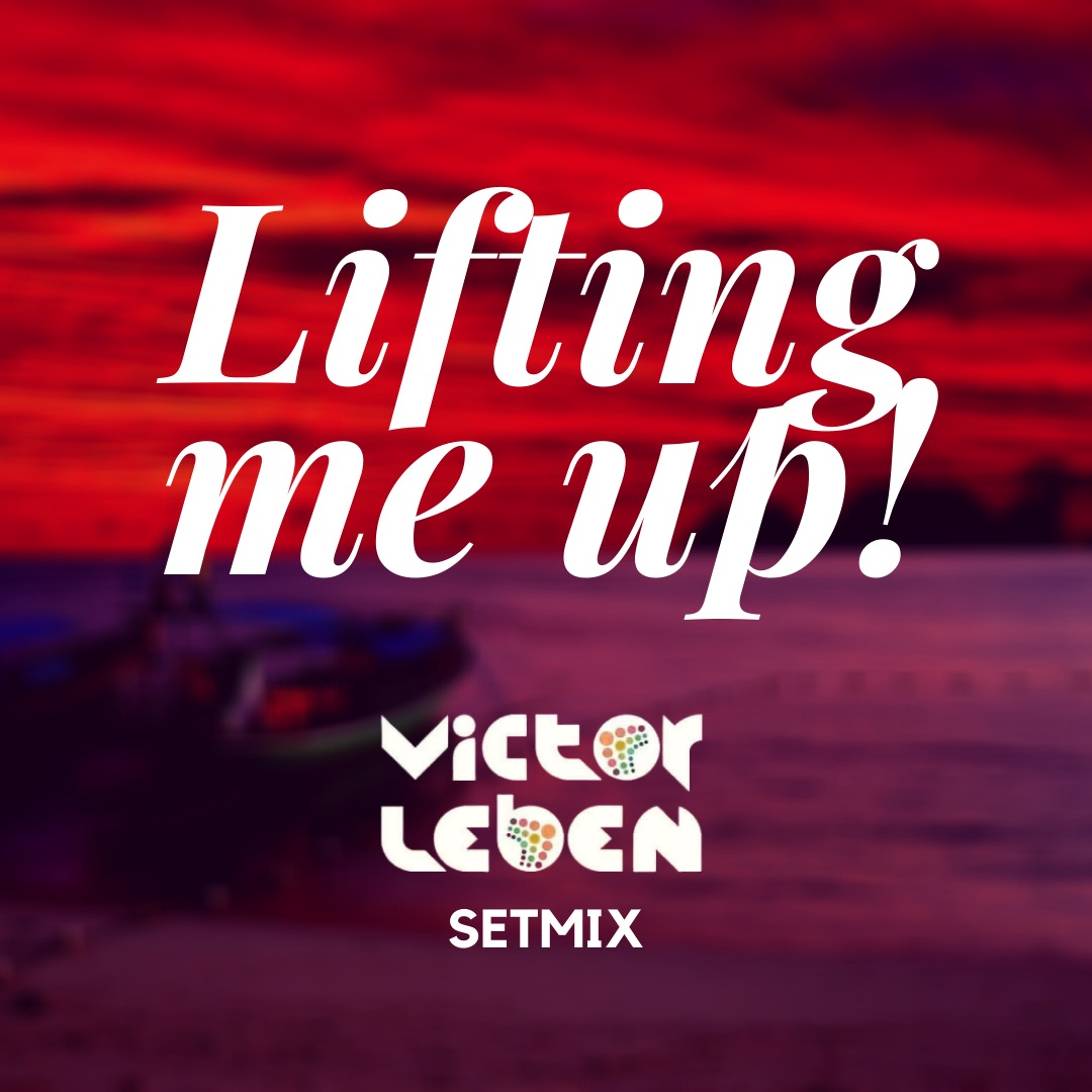 LIFTING ME UP! (Victor Leben VIBE UP setmix) episode artwork