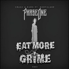 PhaseOne - Crash & Burn (EAT MORE GRIME Remix) [FREE DOWNLOAD]