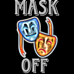 MASK OFF🎭