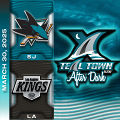San Jose Sharks @ Los Angeles Kings - 3/30/2025 - Teal Town USA After Dark (Postgame)