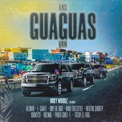 Las Guaguas Van - Miky Woodz, L-Gante, Alemán, Omy, Neutro, Chucky73, Nino, Hozwal, Totoy, Pablo