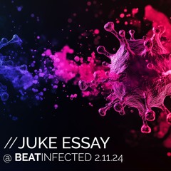 Juke Essay @ Beatinfected 02.11.24 Feinkost Ballenstedt