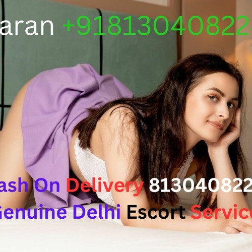 Cash Payment Call Girls In Sadar Bazaar 8130408224 Book 100% genuine independent