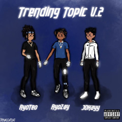 Trending Topic V.2 Feat. AyoTeo X JOkayy