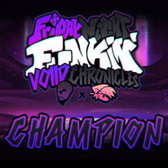 CHAMPION - FNF: Voiid Chronicles [ OST ]