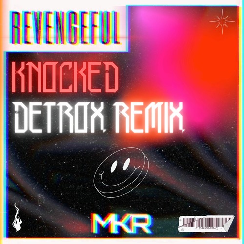 MKR - Knocked (Detrox Remix)