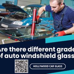 Are there different grades of auto windshield glass?