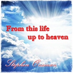 From This Life Up To Heaven