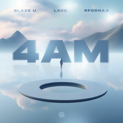 Blaze U, Lace. & RFornax - 4AM (Techno)