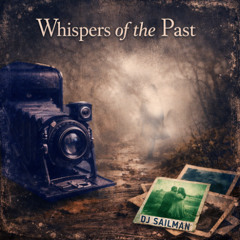 Whispers of the Past - DjSailman