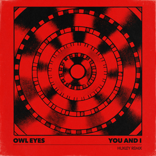 You And I (Huxley Remix [Edit])