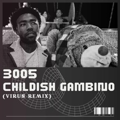 Childish Gamibino - 3005 (Virus Remix)