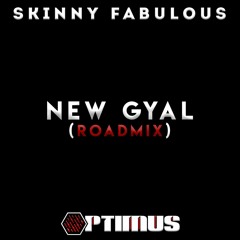 New Gyal (DJ Optimus Roadmix)