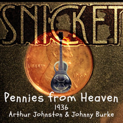 Snicket - Pennies from Heaven