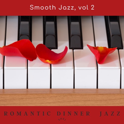 Stream Smooth Jazz, Vol 2 by Romantic Dinner Jazz | Listen online for ...