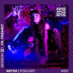 Fr.Freiheit - ABYSS Podcast #022