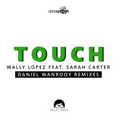 Touch (Daniel Wanrooy Extended Mix) [feat. Sarah Carter]