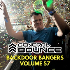 DJ General Bounce - Backdoor Bangers volume 57 - hard house mix