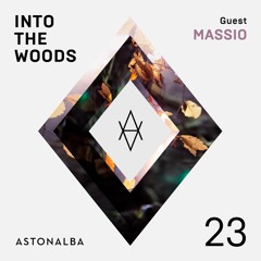 Into The Woods #23 /\ Guest: Massio