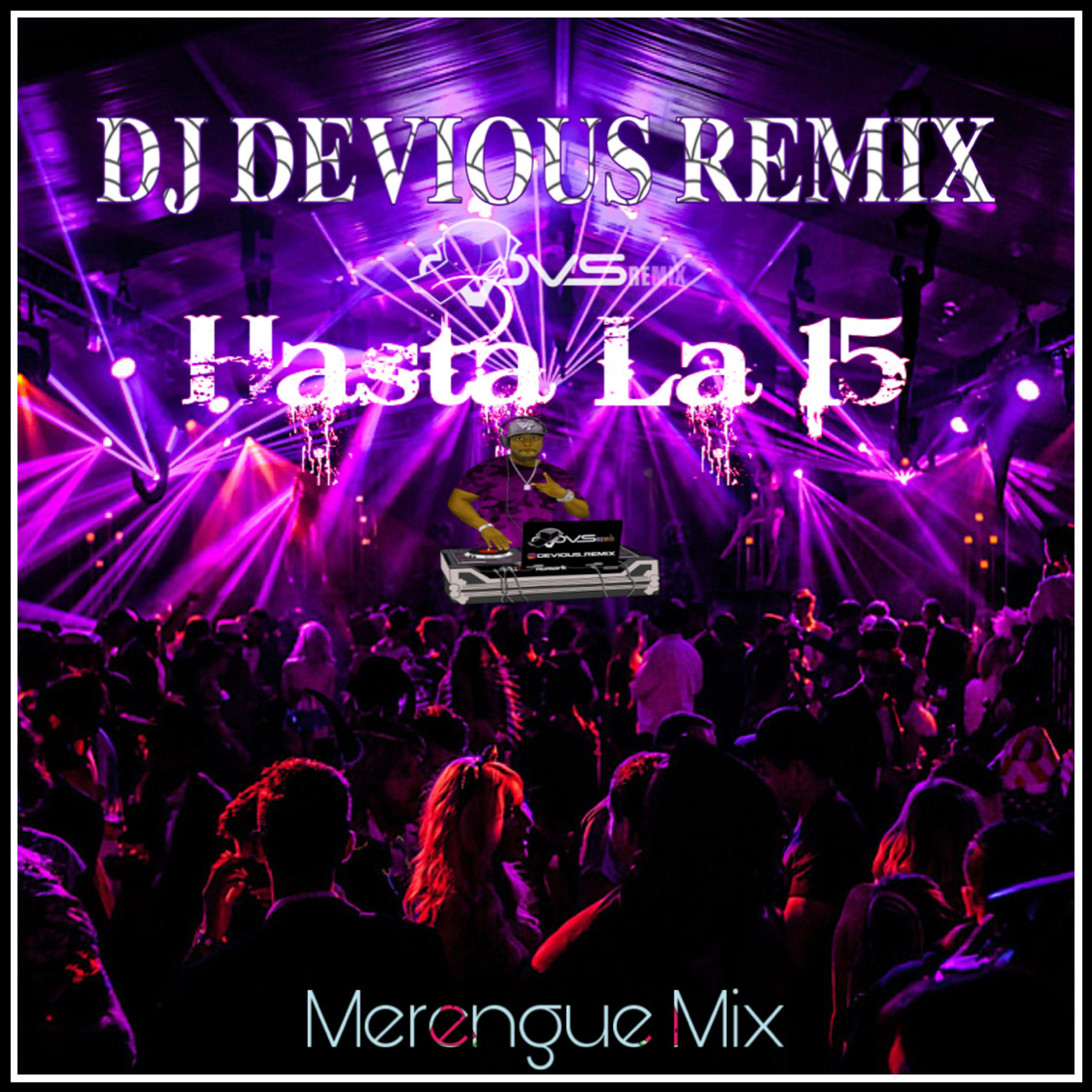 DJ Devious Remix - Hasta La 15 episode artwork