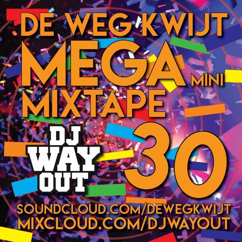 De Weg Kwijt MEGA Mini Mixtape Week 30
