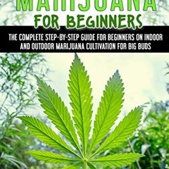 View PDF EBOOK EPUB KINDLE growing marijuana for beginners: complete step-by-step guide for beginner