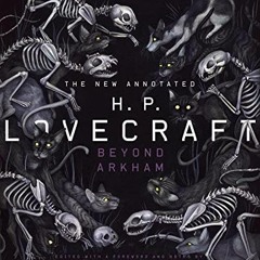 [VIEW] PDF EBOOK EPUB KINDLE The New Annotated H.P. Lovecraft: Beyond Arkham by  H.P. Lovecraft,Lesl