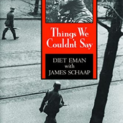 VIEW EBOOK 📰 Things We Couldn't Say by  Diet Eman &  James Schaap [KINDLE PDF EBOOK