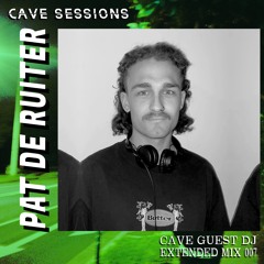 Cave Sessions Guest Mix 007: Pat De Ruiter