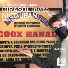 Radio Sofa • Latitudes Lunatiques #8 : Girasol invite Nico Jean