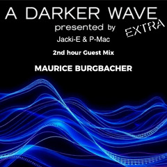 #4 A Darker Wave Extra 08-02-2025 with guest mix 2nd hr by Maurice Burgbacher