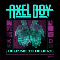 Axel Boy - Help Me To Believe