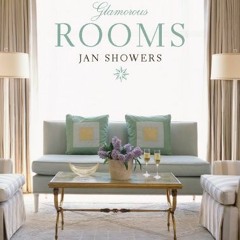 VIEW PDF 🗂️ Glamorous Rooms by  Jan Showers &  Michael Kors [PDF EBOOK EPUB KINDLE]