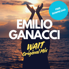 Emilio Ganacci - Wait (Original Mix)