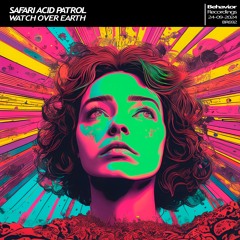 SAFARI ACID PATROL - WATCH OVER EARTH (Out Now)