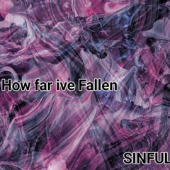 How far ive fallen