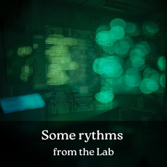 Some rythms from the Lab