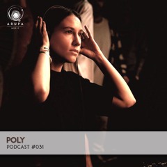 Arupa Music Podcast #031 - Poly