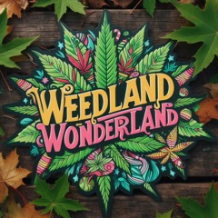 Weedland Wonderland