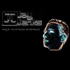 Katy B - On A Mission (Jay Jenks D'n'B Remix) (Radio dit)