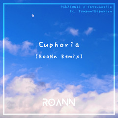 PIKASONIC & Tatsunoshin - Euphoria (RoaNn Remix) [ft.Tsugumi Nagahara]