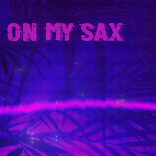 Highdreex - On My Sax
