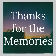 Thanks For The Memories