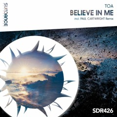 ToA - Believe In Me (Paul Cartwright Remix)