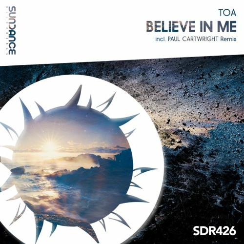 ToA - Believe In Me (Paul Cartwright Remix)