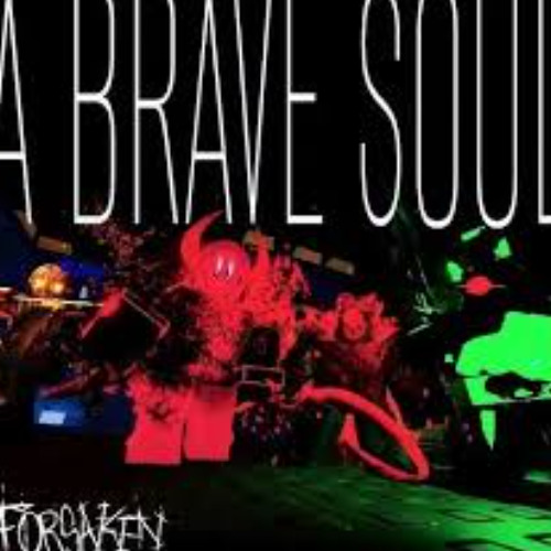 A BRAVE SOUL - Forsaken UST
