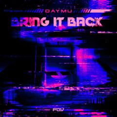 Daymu - Bring It Back
