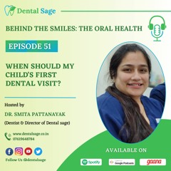 Podcast 51: When should my child's first dental visit? | Dental Clinic in Yelahanka | Dental Sage