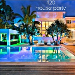 #420 house party